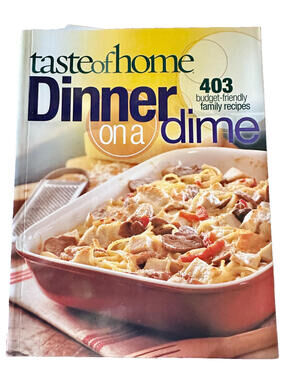 NEW Taste of Home Dinner on a Dime 403 Budget Friendly Family Recipes Cookbook